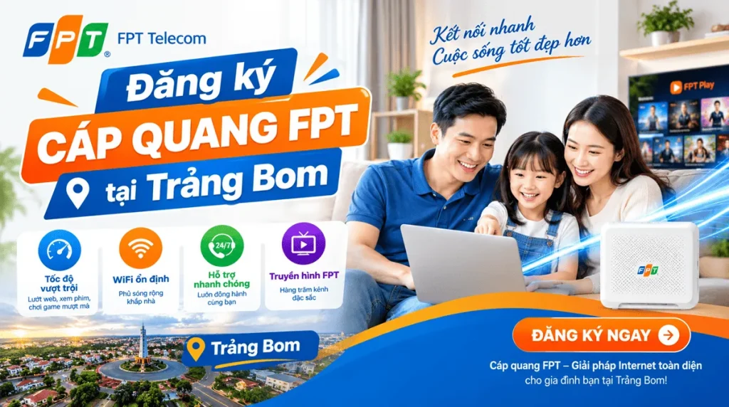Lắp Đặt Cáp Quang FPT Tại Trảng Bom webp